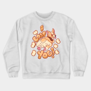 I  LOAF YOU CORGI SPLOOT T-SHIRT Crewneck Sweatshirt